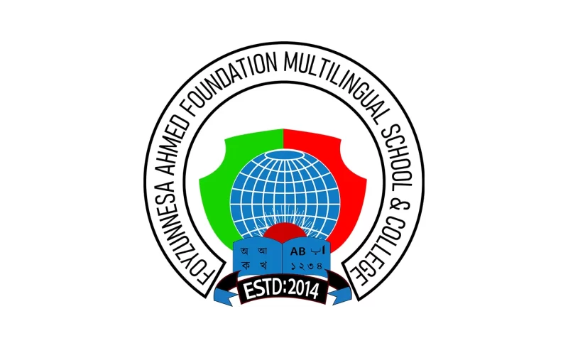 শিক্ষক নিয়োগ দেবে ফয়জুন্নেছা আহমেদ ফাউন্ডেশন মাল্টিলিঙ্গোয়াল স্কুল এন্ড কলেজ